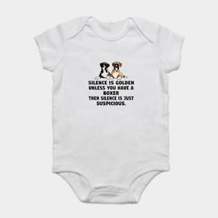 Silence Is Golden Unless You Have A Boxer Baby Bodysuit